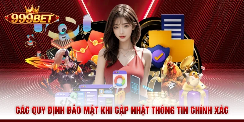 Các quy định bảo mật khi cập nhật thông tin chính xác