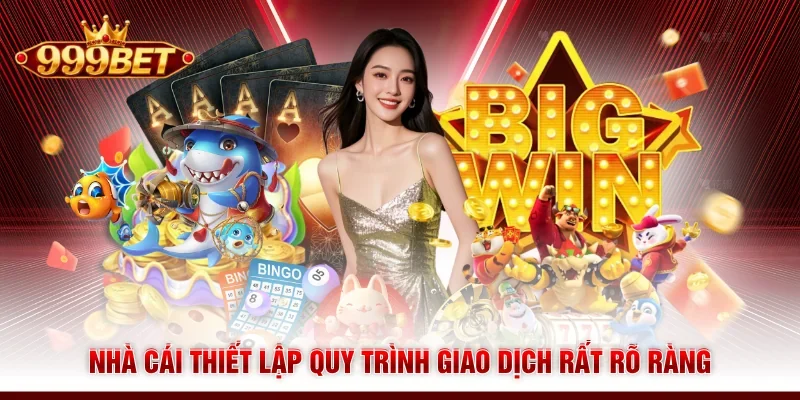 Nhà cái thiết lập quy trình giao dịch rất rõ ràng