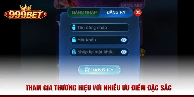 Tham gia thương hiệu với nhiều ưu điểm đặc sắc